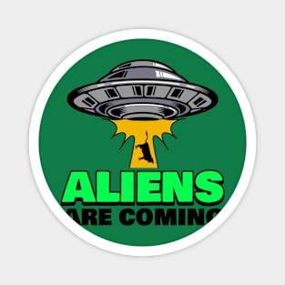 Aliens Are Coming Magnet